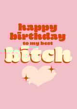 Funny Cheeky Retro Birthday Card For Best Friend - Best Bitch - Bestie 1000 created by elouise