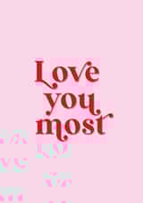Love You Most created by Holmes Design Co.