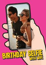 Personalised Birthday Photo Card created by Blind Faith - Selfie wife Birthday Personalised Photo Card 22030