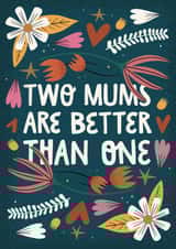 Two Mums and Better Than One Cute Mother's Day Card created by AbiGoLucky