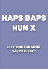 Funny Birthday Card - Haps Baps Hun - Savvy B - Wine created by Harry Jackson