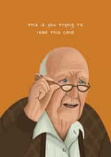 Funny Old Man Meme Cheeky Old Man Grandad Dad Glasses Eye Sight Birthday Card created by AbiGoLucky
