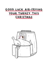 Air Fryer Turkey funny Christmas card created by easeupbabes