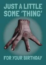 Wednesday Addams 'Thing' Birthday card created by AbiGoLucky