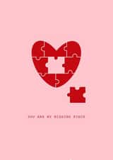 You Are My Missing Piece - Jigsaw Puzzle - Cute Anniversary or Valentine's Card created by Charlotte Dreyer