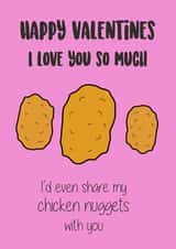Happy valentines I love you so much I'd even share my chicken nuggets with you created by Double Daft