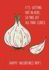 Funny Valentine's Day Card - Getting Hot In Here - Garlic Cloves - Punny created by Pen and Puns
