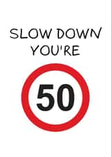 FUNNY Slow Down 50th Birthday Card! created by Char's Designs