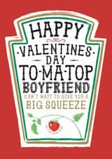 Funny Boyfriend Valentines Card, Happy Valentines Day-Heinz Tomato Ketchup Sauce created by  la la la     Designs