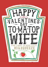 Funny Wife Valentines Card - Heinz Tomato Ketchup Sauce created by  la la la     Designs
