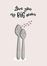 Cute Anniversary or Valentine's Day Card - Significant Other – Big Spoon created by Deadpixel