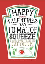 Funny Valentines Card - Heinz Tomato Ketchup Sauce created by la la la Designs