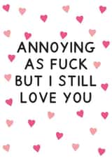 NSFW Valentine's Day Card - Annoying As Fuck created by Jeff and the Squirrel