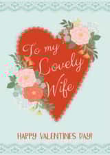 To my Lovely Wife Happy Valentines Day, a pretty floral heart card created by Tanya Laporte Designs