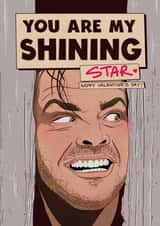 Hilarious Valentine’s Day card - The Shining - You are my star! created by Kasia Cards