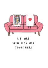 Funny Valentine's Day Card - We Are Sofa King Ace Together created by mungo and shoddy