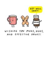 Wishing You Mugs, Hugs and Effective Drugs! Funny Get Well Soon Card created by mungo and shoddy