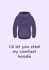 I'd let you steal my comfiest hoodie created by Nerios