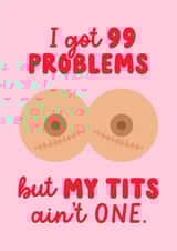 99 Problems card for mastectomy, lumpectomy or breast surgery created by Fighty Pants