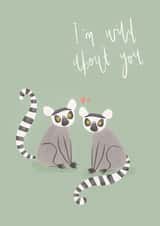 Cute Valentine's Day/Anniversary Card - Lemur - I'm wild about you created by Mint and Pickle