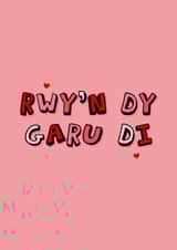Welsh Valentine’s Day Card - Rwy'n Dy Garu Di created by The Girl Next Draw Cards