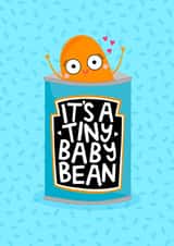 Tiny Baby Bean - Pregnancy - Baby Arrival - New Baby Card - New Parents - Birth created by Ludicrous Prints