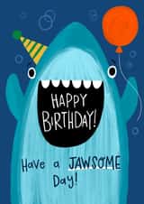 Cute Birthday Card - Have a JAWSOME Day - Shark created by Becky Down