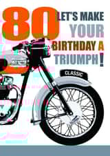 LET'S MAKE YOUR BIRTHDAY A TRIUMPH! Classic Motorbike Themed 80th Birthday Card. created by RetroMotion Artwork