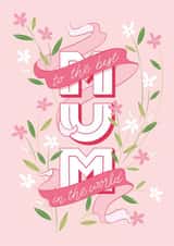 Sweet Mother's Day Card - Best Mum in the World - Flowers and Ribbons created by letterfix