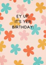 Cute, Northern Happy Birthday Card - EY UP, IT'S YER BIRTHDAY!' created by Lucky Lemon Studio 