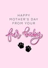 Happy Mother’s Day from your Fur Baby created by Bethany Angel