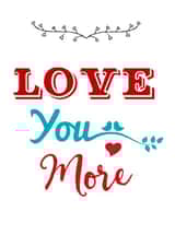Love you more - cute valentines or anniversary card created by Booby's Studio