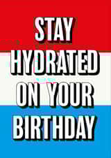 Stay Hydrated On Your Birthday - funny birthday card for prime drink lovers! created by @linesbehind