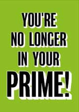 You're No Longer In Your Prime -funny birthday card for prime drink lovers! created by @linesbehind