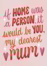 Classic Mother’s Day Card - If Home was a Person created by Daksha Giri