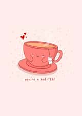 Cute anniversary or love card - you’re a hot-tea - Punny - Kawaii card created by Rosalie Perl