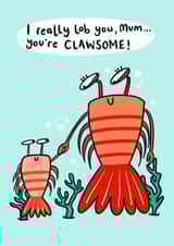 Cute Mother's Day Card - Lobster Pun - Clawsome created by Lucy Maggie Designs