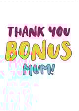Mother's Day Bonus Mum Card, Thank you card for bonus mum. created by Kim Villaweaver