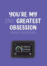My Greatest Obsession – Smart Meter Birthday Card created by Picardso