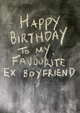 Cheeky Birthday Card - Annoying Ex Boyfriend - Chalkboard created by Hot Balloon Art