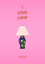 Funny Valentine’s Day/Anniversary Card - I Love Lamp - Anchorman created by Smelly Projects