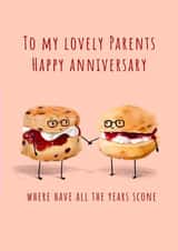 Funny Scone Pun Anniversary Card - To My Lovely Parents - Where Have All The Years Scone created by Dani Verbeeten