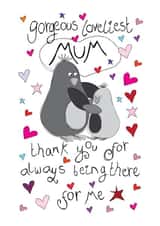 Cute Mother's Day Card - Mum - Thanks for always being there created by Paperlicious
