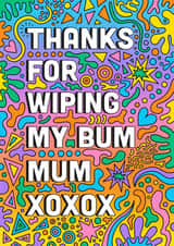 Funny Mother’s Day card - Thanks for wiping my bum Mum created by Ailish Beadle