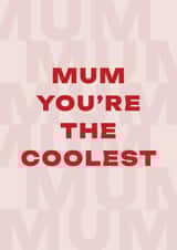 Colorful typographic birthday card. Tell you're mum that she's the coolest. created by Elsa Espinos
