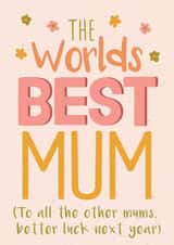 Funny Mother’s Day Card For Your Mum - Worlds Best Mum created by Sasha Tyrer