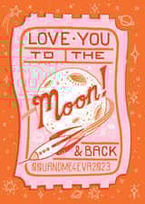 Cute Anniversary Card - Love you to the Moon & Back - Ticket created by Jacqueline Colley