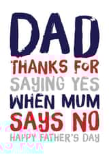 Cheeky Father's Day Card - Saying Yes When Mum says No created by CreatedbyMe Sean