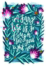 Sorry Life is Tough For You - Thinking of You Friendship Card created by The Sunshine Bindery