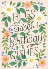 Hugs, Kisses and Birthday Wishes | Flowers | Pretty | Lettering | Birthday created by Ricicle Cards
